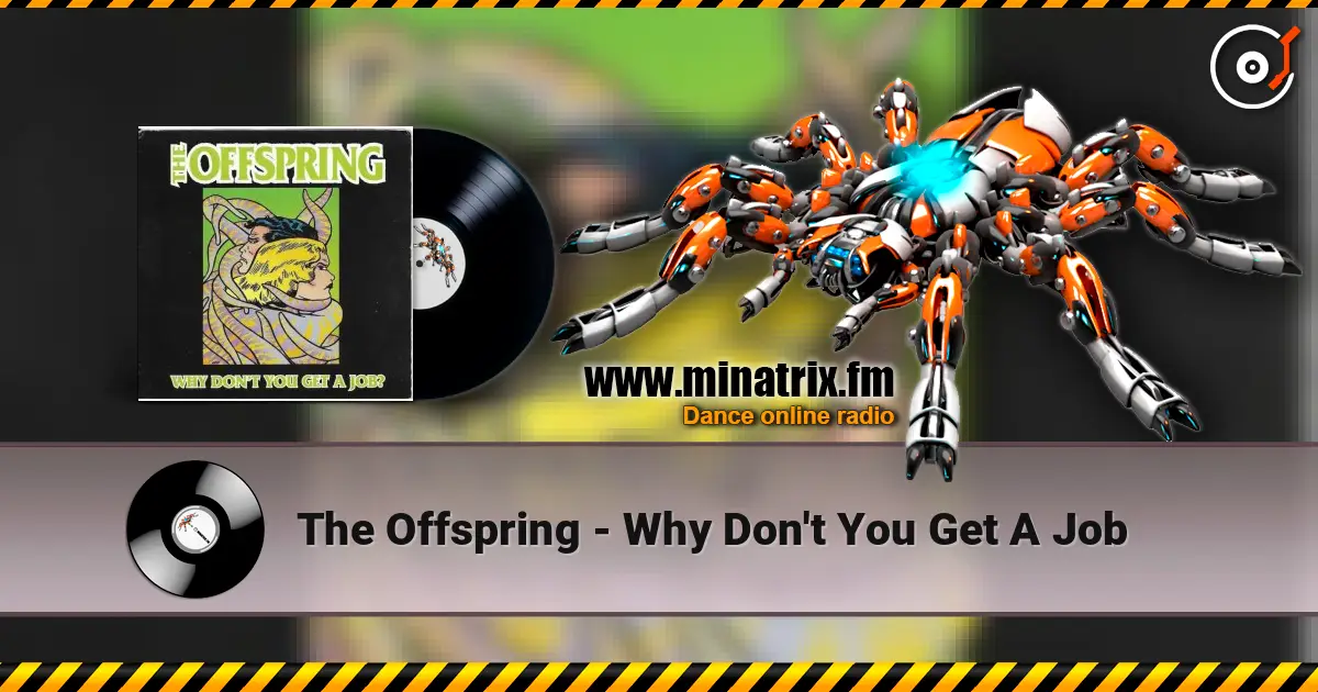 The Offspring - Why Don't You Get A Job escuchar online en alta calidad | Minatrix.FM