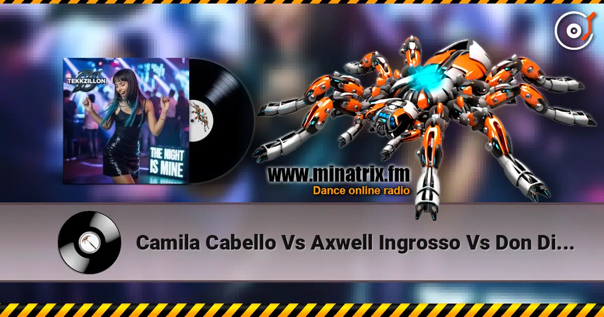Camila Cabello Vs Axwell Ingrosso Vs Don Diablo - You Can't Change Havana Dreamer escuchar online en alta calidad | Minatrix.FM