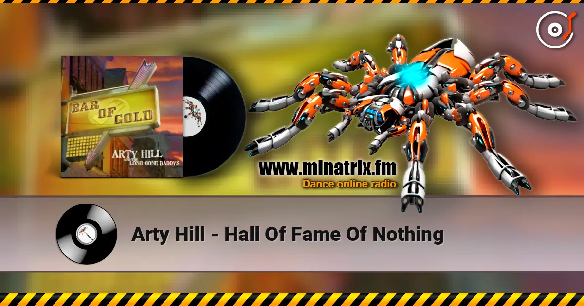 Arty Hill - Hall Of Fame Of Nothing escuchar online en alta calidad | Minatrix.FM