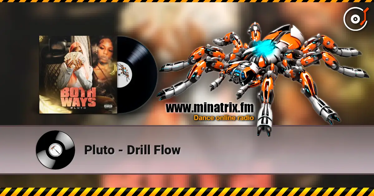 Pluto - Drill Flow escuchar online en alta calidad | Minatrix.FM