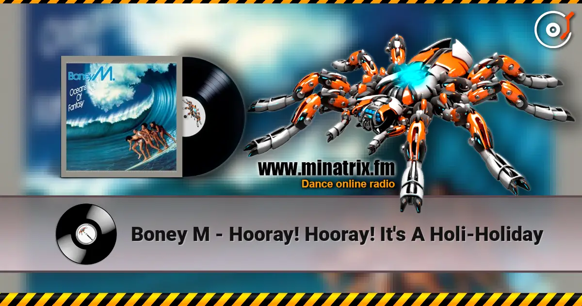 Boney M - Hooray! Hooray! It's A Holi-Holiday escuchar online en alta calidad | Minatrix.FM