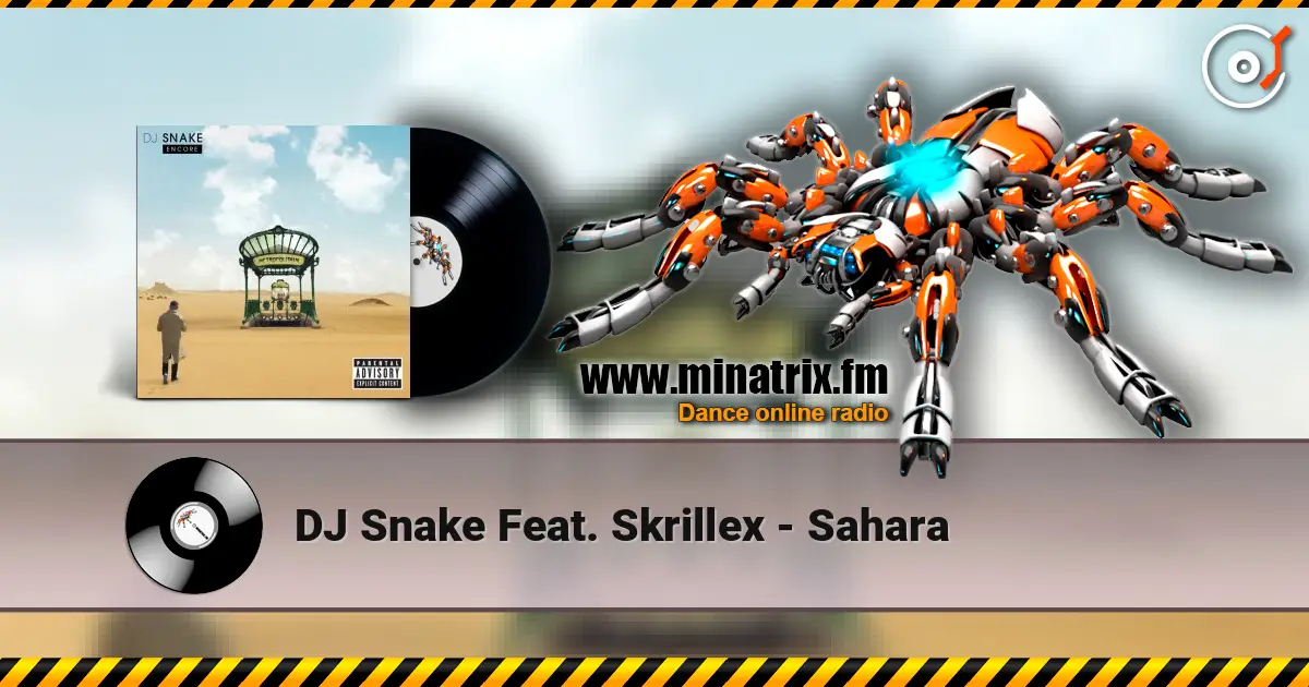 DJ Snake Feat. Skrillex - Sahara escuchar online en alta calidad | Minatrix.FM