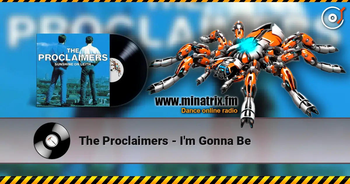 The Proclaimers - I'm Gonna Be escuchar online en alta calidad | Minatrix.FM