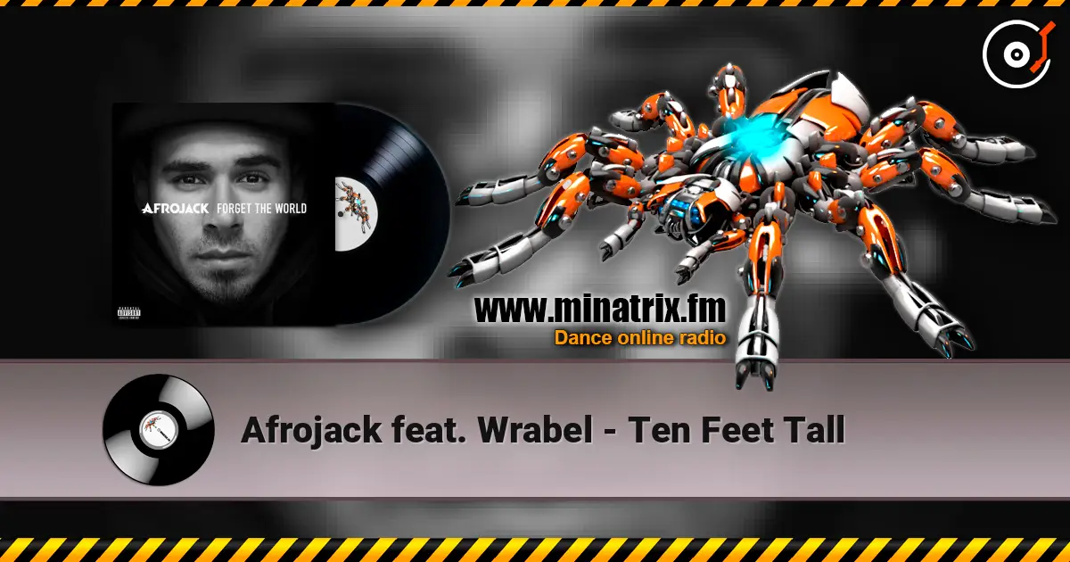 Afrojack feat. Wrabel - Ten Feet Tall слухати онлайн у високій якості | Minatrix.FM
