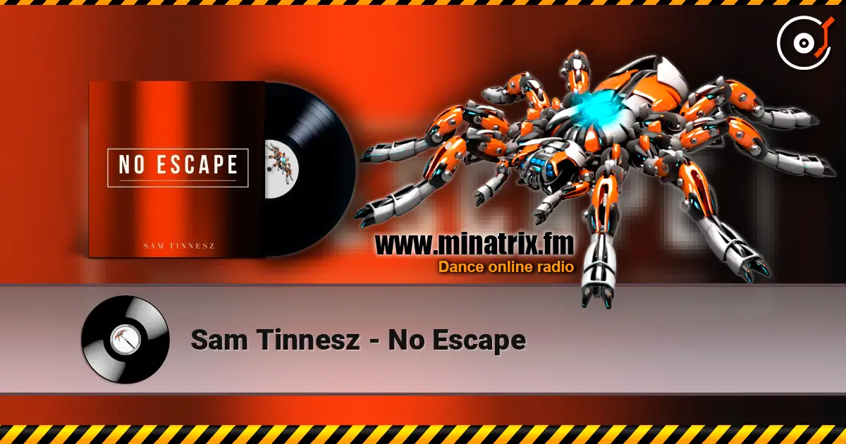 Sam Tinnesz - No Escape listen online in high quality | Minatrix.FM