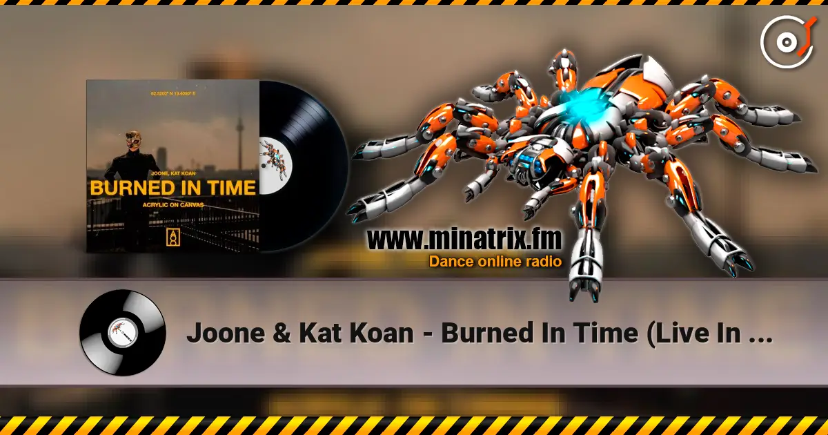 Joone & Kat Koan - Burned In Time (Live In Berlin) escuchar online en alta calidad | Minatrix.FM