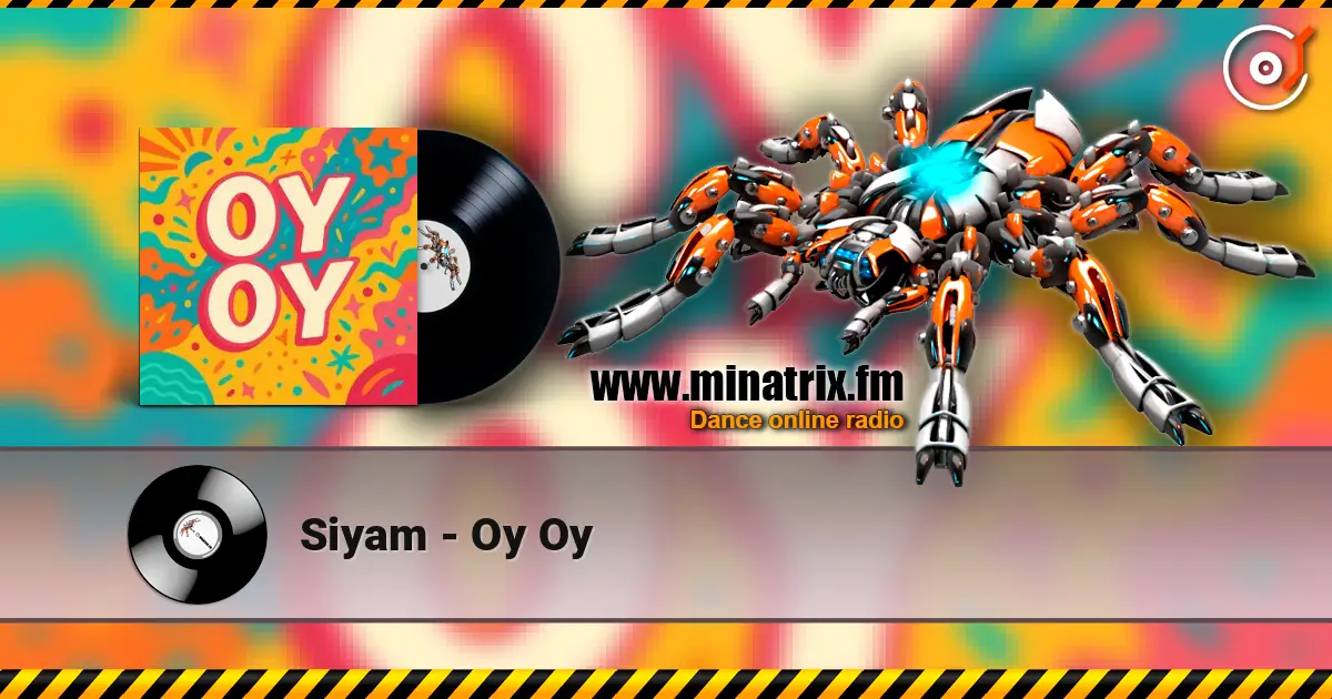 Siyam - Oy Oy escuchar online en alta calidad | Minatrix.FM