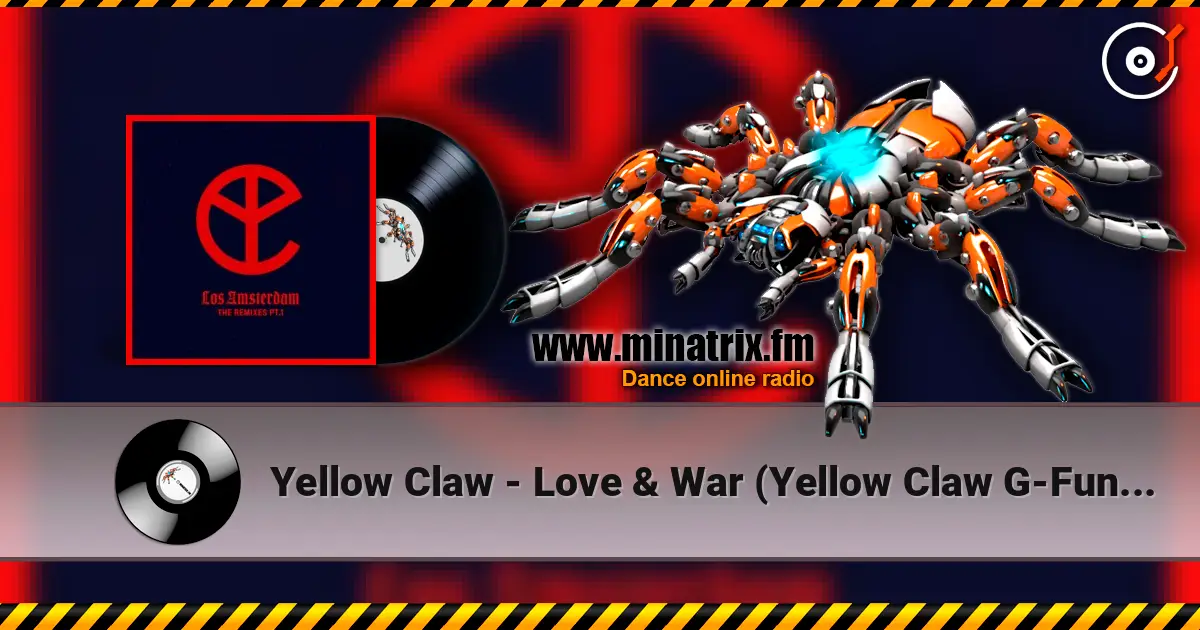 Yellow Claw - Love & War (Yellow Claw G-Funk Remix) escuchar online en alta calidad | Minatrix.FM