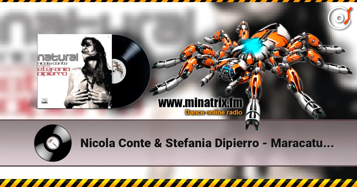 Nicola Conte & Stefania Dipierro - Maracatu Atomico escuchar online en alta calidad | Minatrix.FM