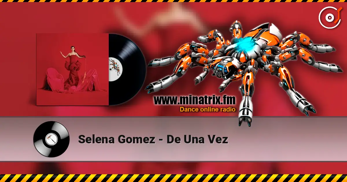 Selena Gomez - De Una Vez escuchar online en alta calidad | Minatrix.FM