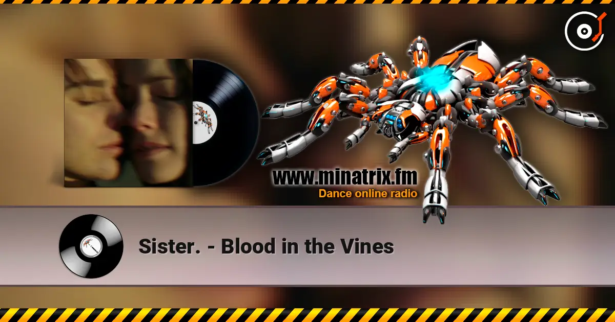 Sister. - Blood in the Vines escuchar online en alta calidad | Minatrix.FM