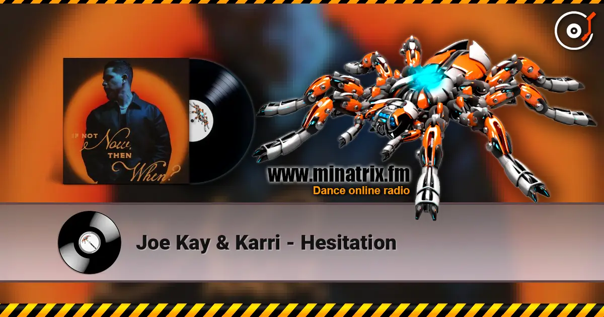 Joe Kay & Karri - Hesitation listen online in high quality | Minatrix.FM