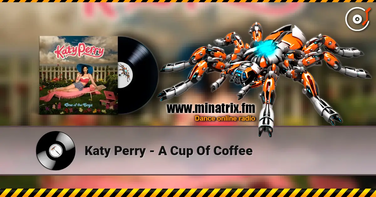 Katy Perry - A Cup Of Coffee escuchar online en alta calidad | Minatrix.FM