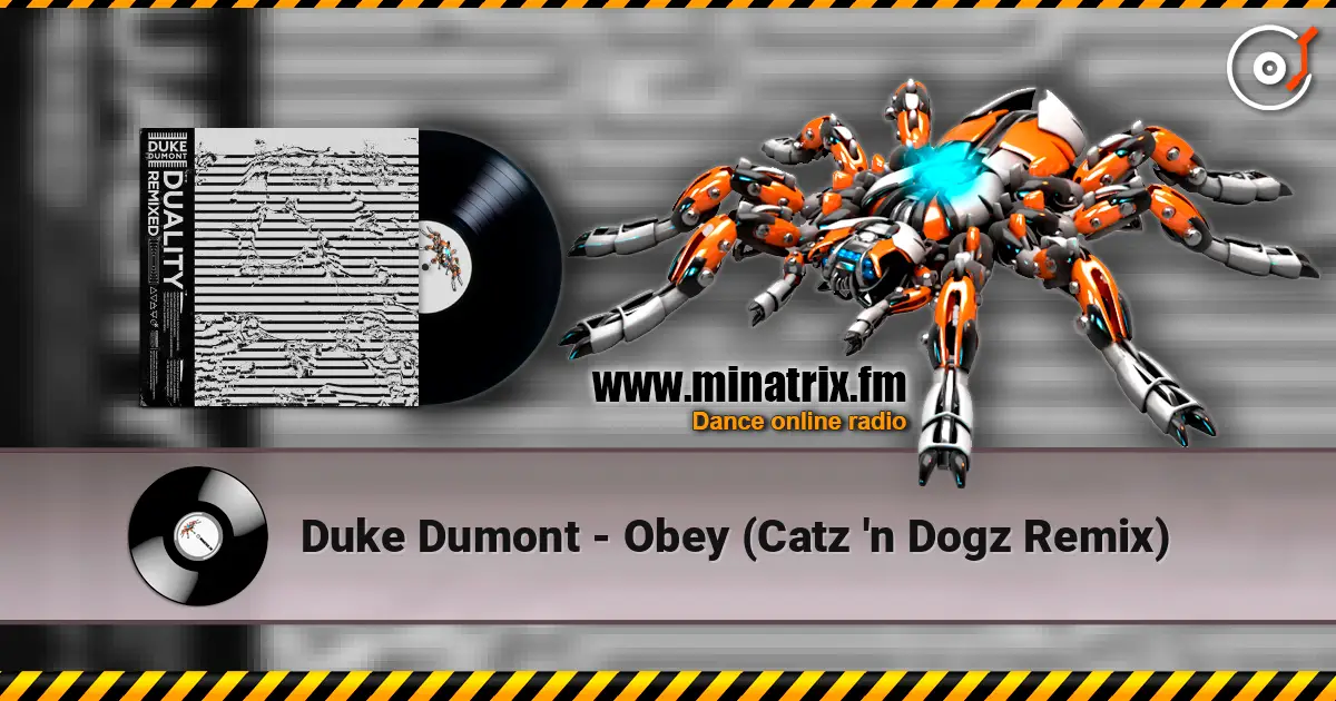 Duke Dumont - Obey (Catz 'n Dogz Remix) escuchar online en alta calidad | Minatrix.FM