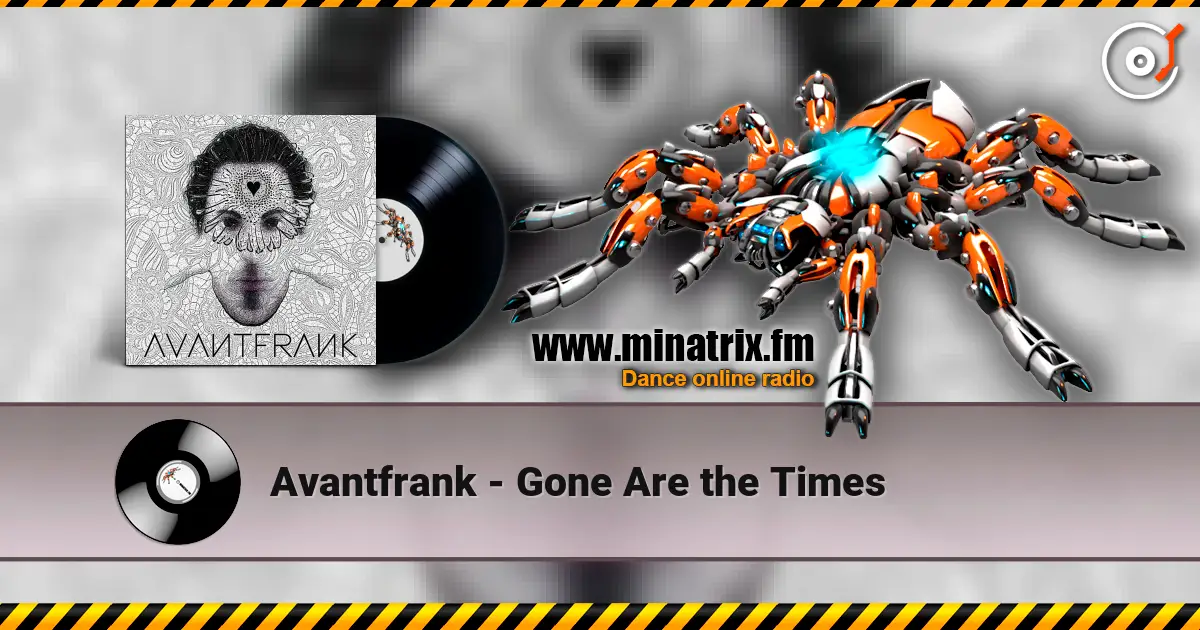 Avantfrank - Gone Are the Times escuchar online en alta calidad | Minatrix.FM