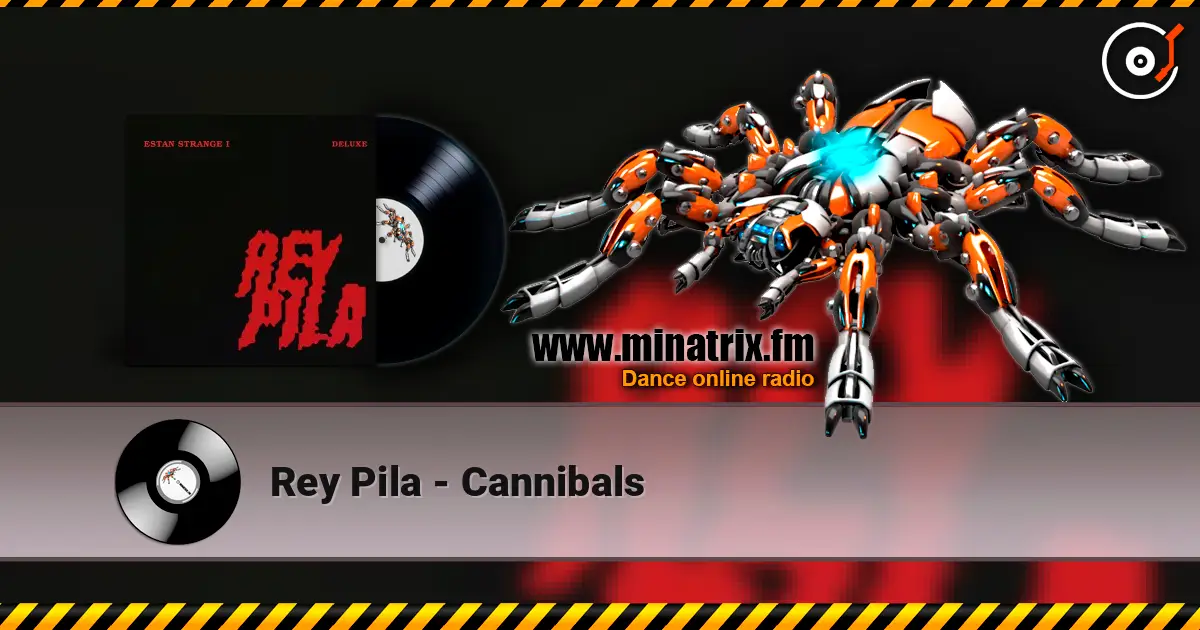 Rey Pila - Cannibals escuchar online en alta calidad | Minatrix.FM