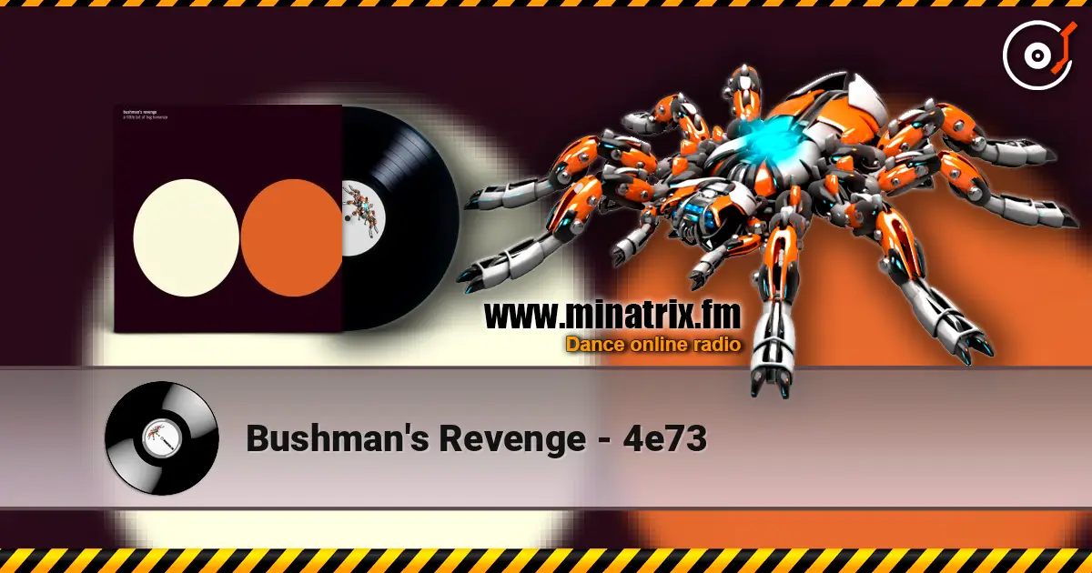Bushman's Revenge - 4e73 escuchar online en alta calidad | Minatrix.FM