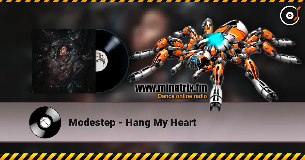 Modestep - Hang My Heart escuchar online en alta calidad | Minatrix.FM