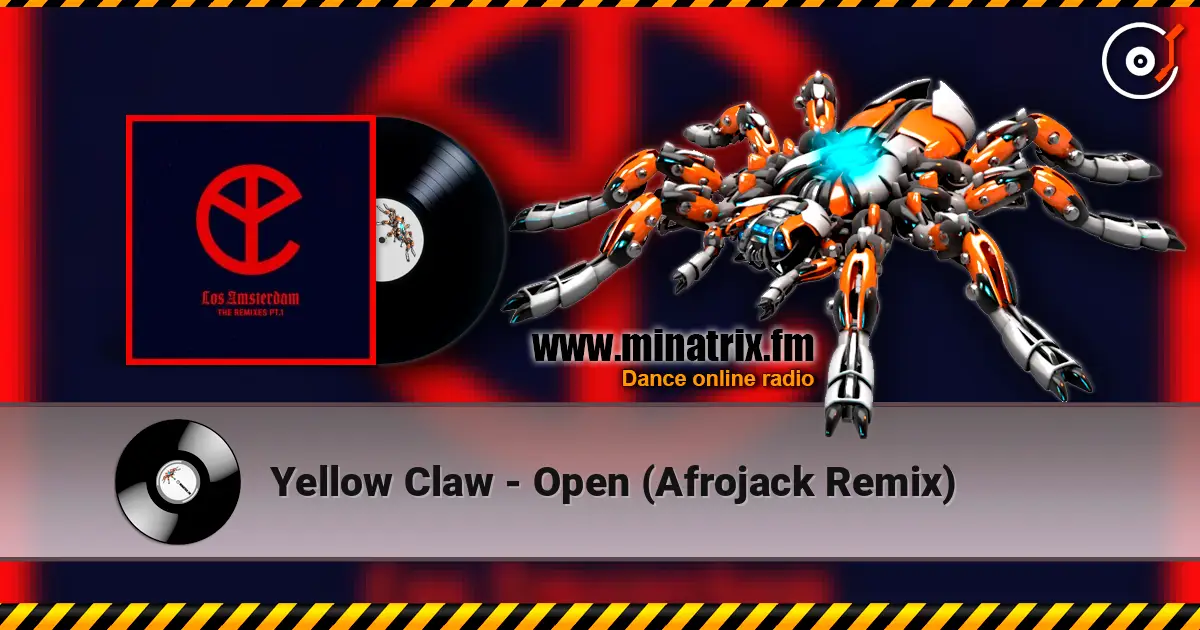 Yellow Claw - Open (Afrojack Remix) escuchar online en alta calidad | Minatrix.FM