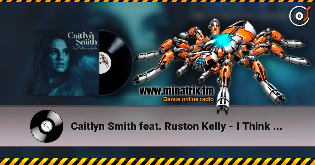 Caitlyn Smith feat. Ruston Kelly - I Think Of You escuchar online en alta calidad | Minatrix.FM