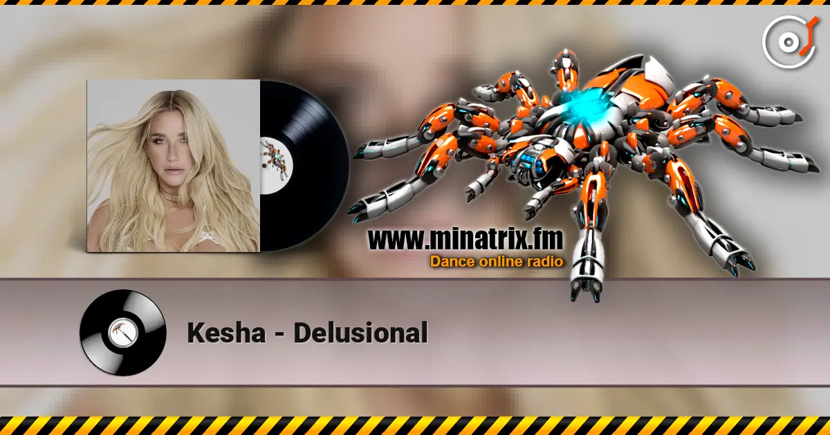 Kesha - Delusional escuchar online en alta calidad | Minatrix.FM