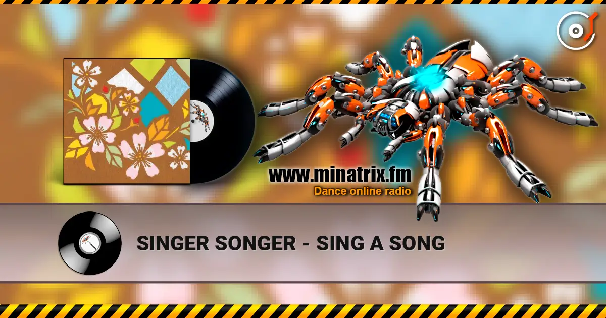 SINGER SONGER - SING A SONG escuchar online en alta calidad | Minatrix.FM