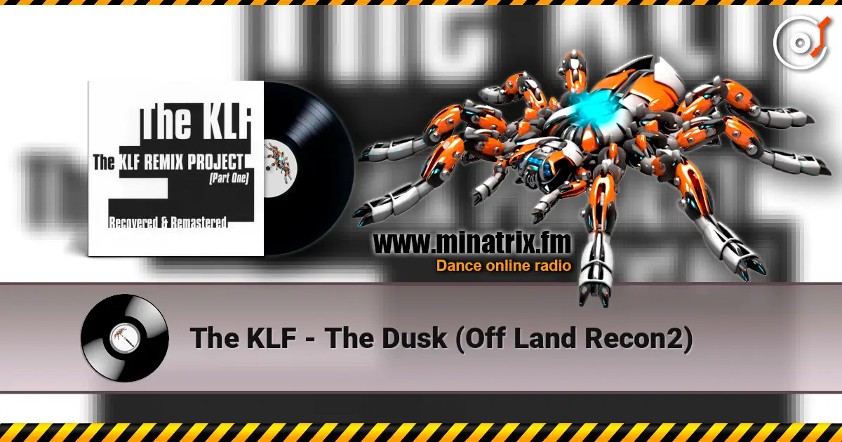The KLF - The Dusk (Off Land Recon2) escuchar online en alta calidad | Minatrix.FM