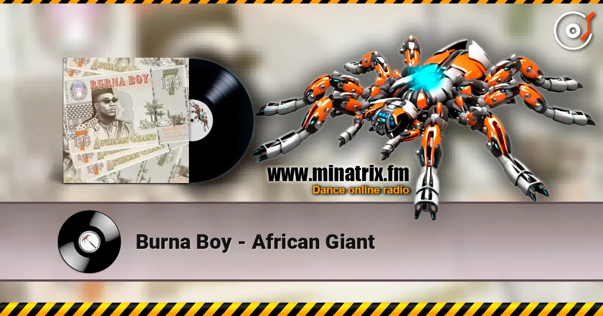 Burna Boy - African Giant escuchar online en alta calidad | Minatrix.FM