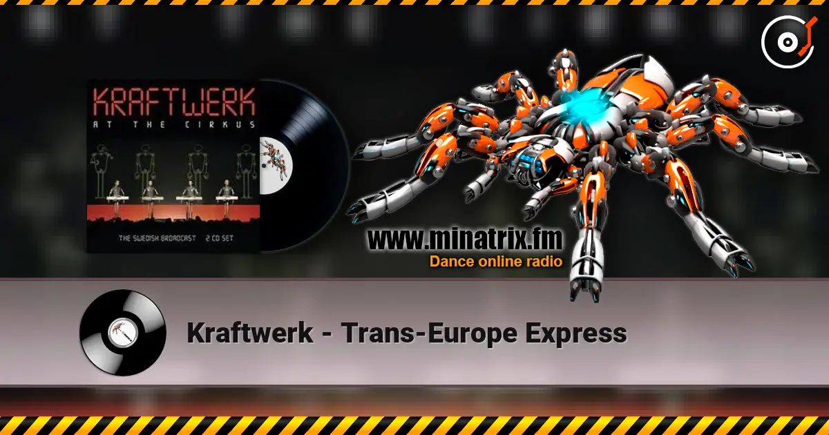 Kraftwerk - Trans-Europe Express escuchar online en alta calidad | Minatrix.FM