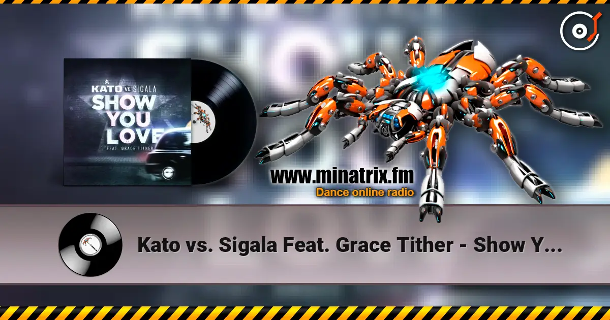 Kato vs. Sigala Feat. Grace Tither - Show You Love escuchar online en alta calidad | Minatrix.FM
