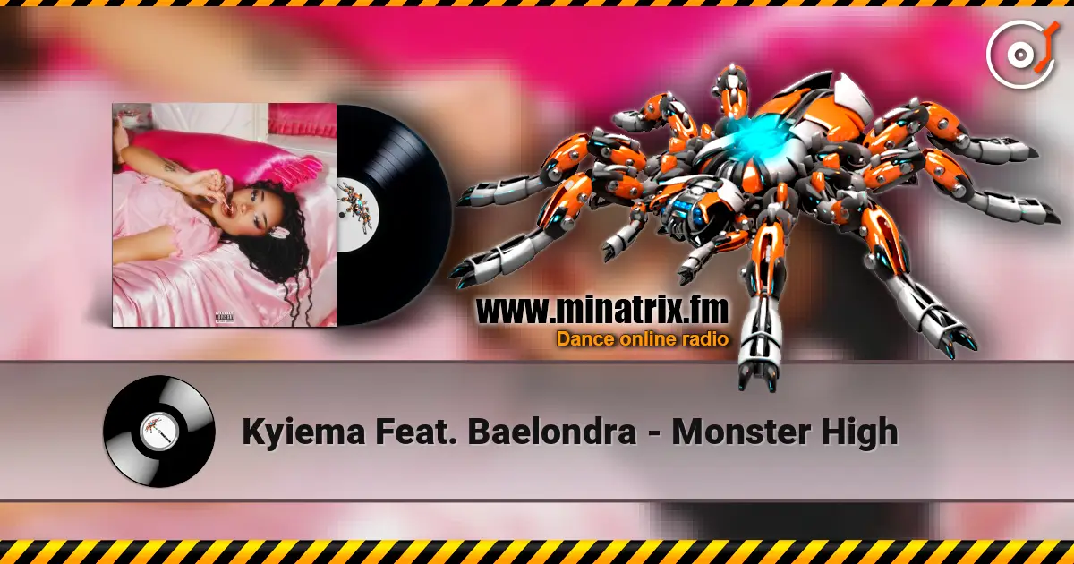 Kyiema Feat. Baelondra - Monster High escuchar online en alta calidad | Minatrix.FM