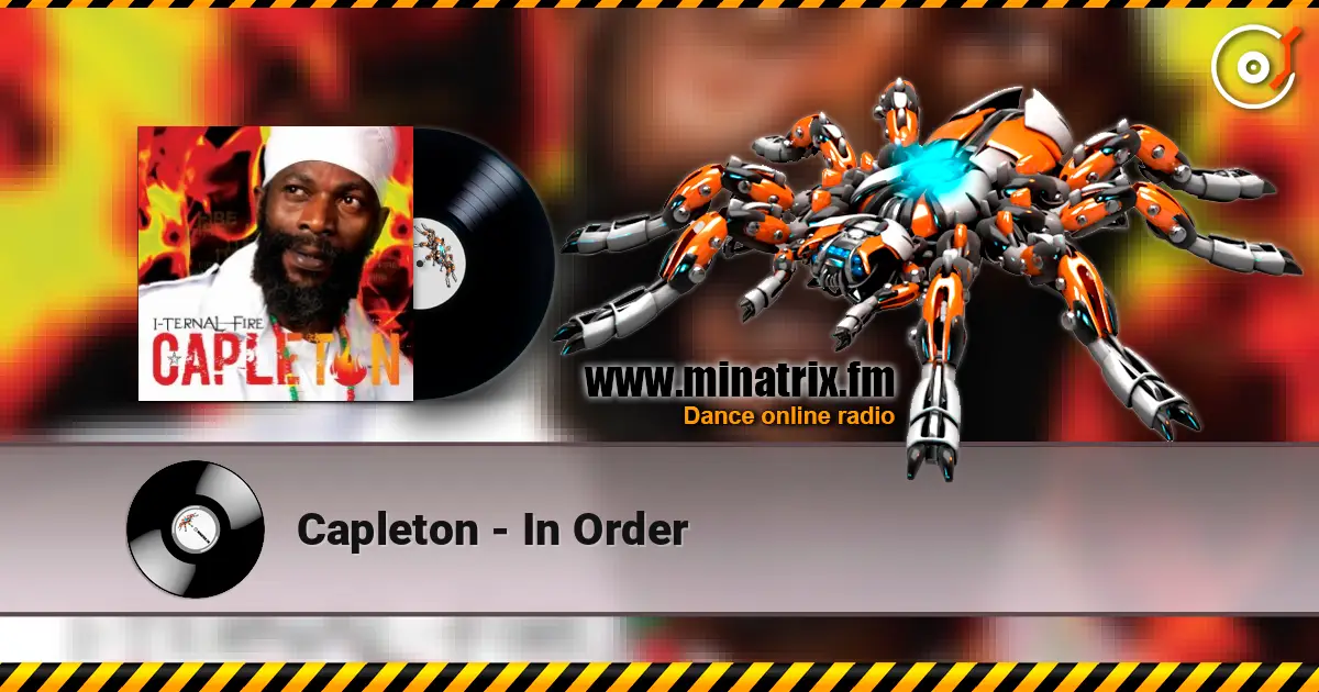 Capleton - In Order escuchar online en alta calidad | Minatrix.FM