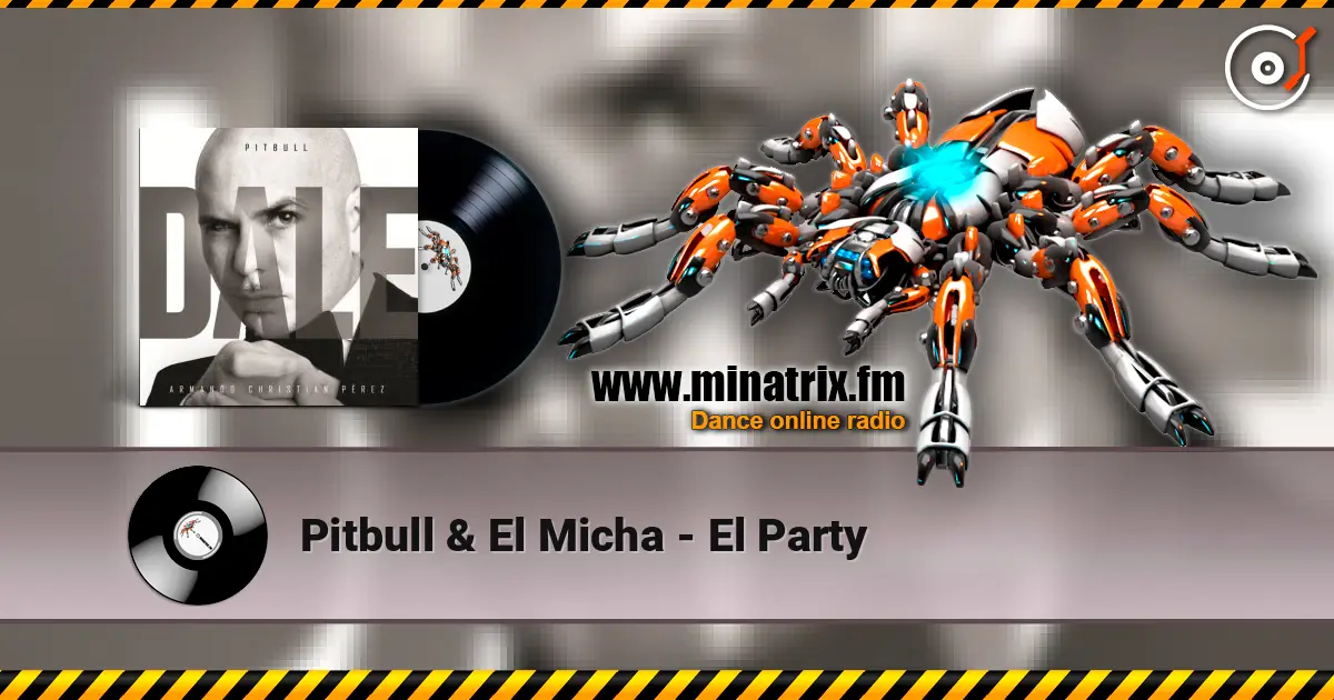 Pitbull & El Micha - El Party escuchar online en alta calidad | Minatrix.FM