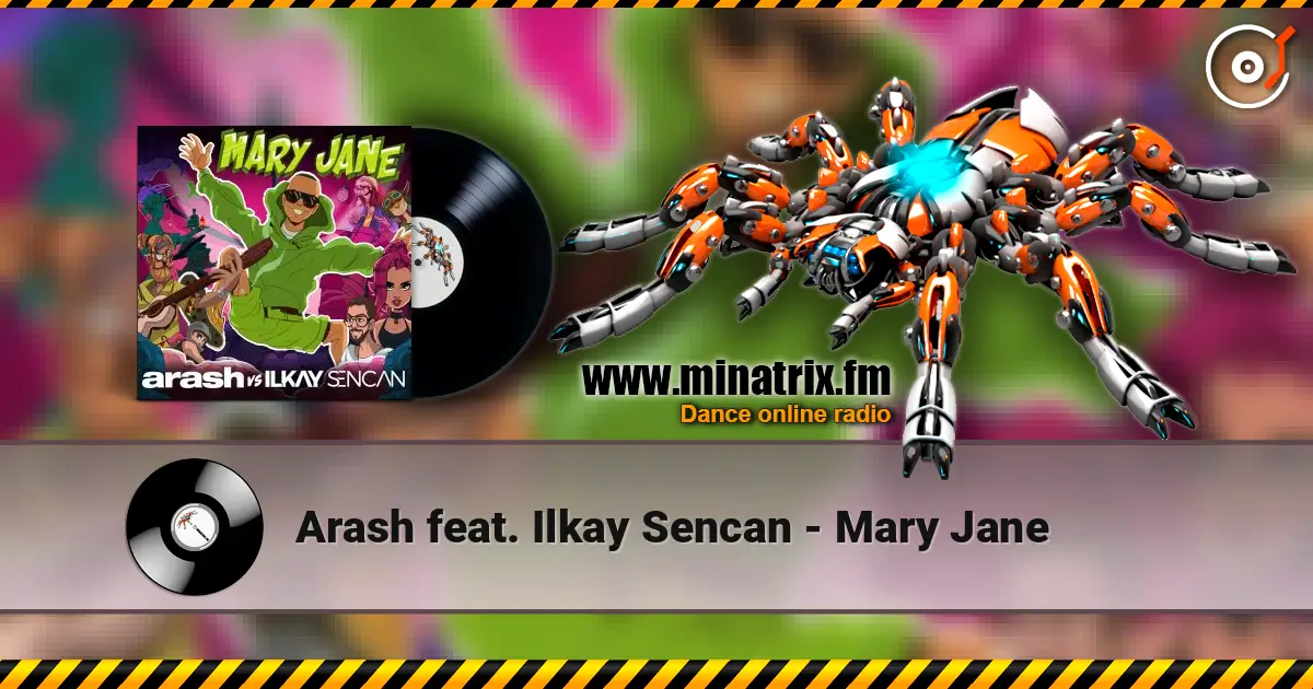 Arash feat. Ilkay Sencan - Mary Jane escuchar online en alta calidad | Minatrix.FM