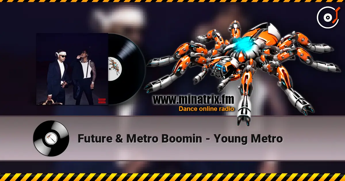 Future & Metro Boomin - Young Metro escuchar online en alta calidad | Minatrix.FM