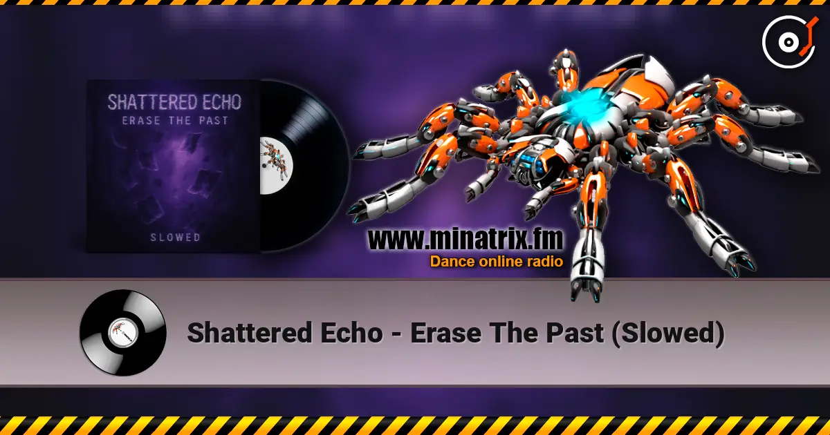 Shattered Echo - Erase The Past (Slowed) listen online in high quality | Minatrix.FM