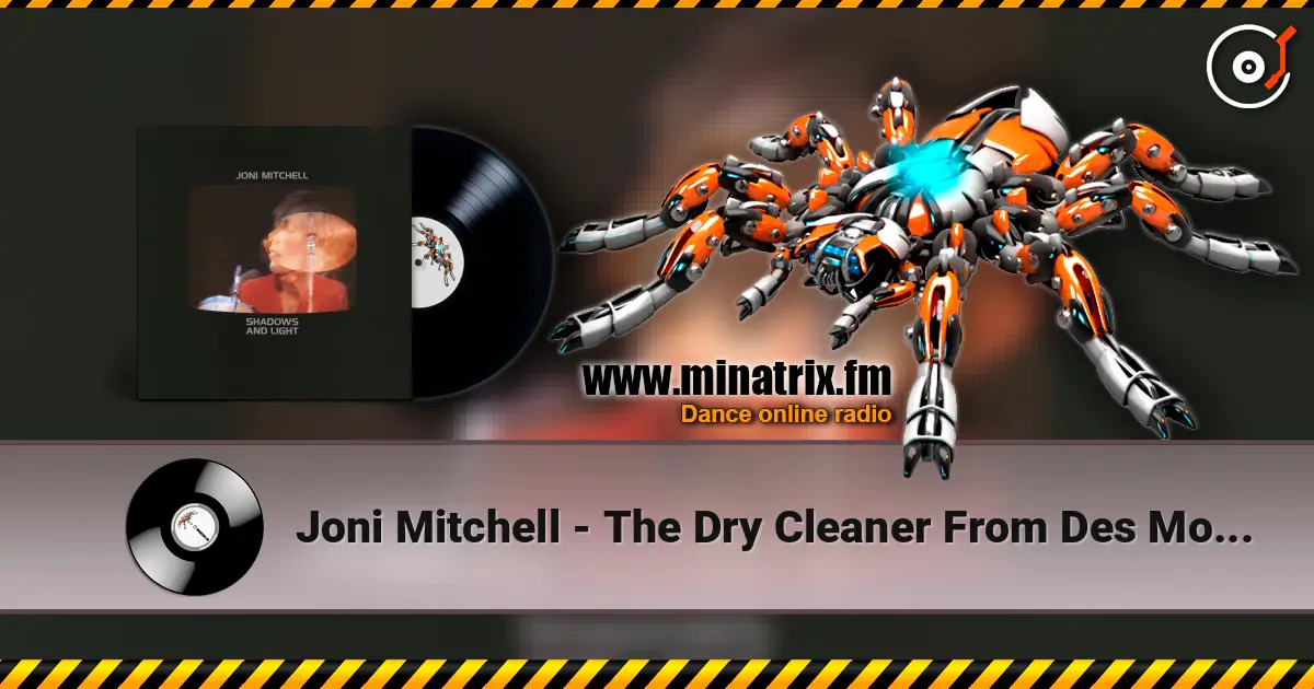 Joni Mitchell - The Dry Cleaner From Des Moines escuchar online en alta calidad | Minatrix.FM