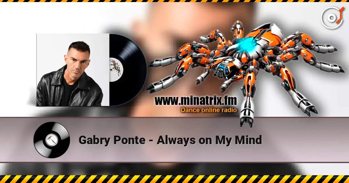 Gabry Ponte - Always on My Mind escuchar online en alta calidad | Minatrix.FM