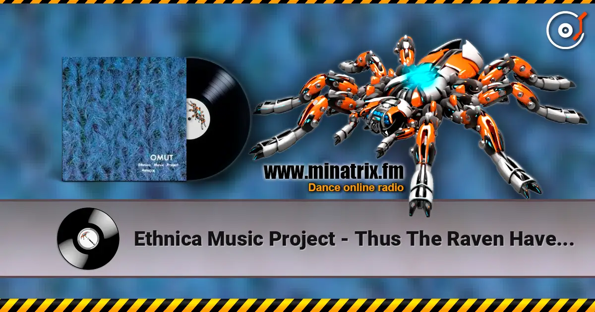 Ethnica Music Project - Thus The Raven Have Told ... escuchar online en alta calidad | Minatrix.FM