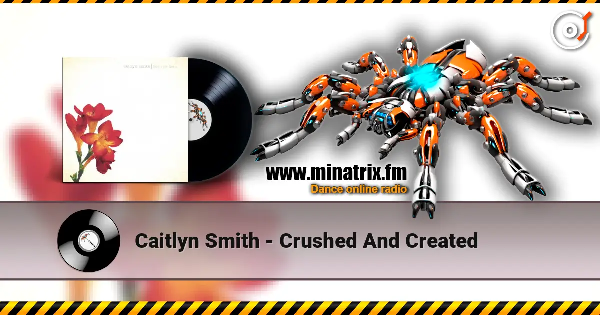 Caitlyn Smith - Crushed And Created escuchar online en alta calidad | Minatrix.FM