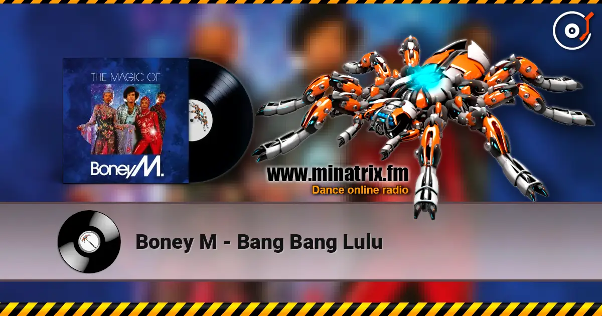Boney M - Bang Bang Lulu escuchar online en alta calidad | Minatrix.FM