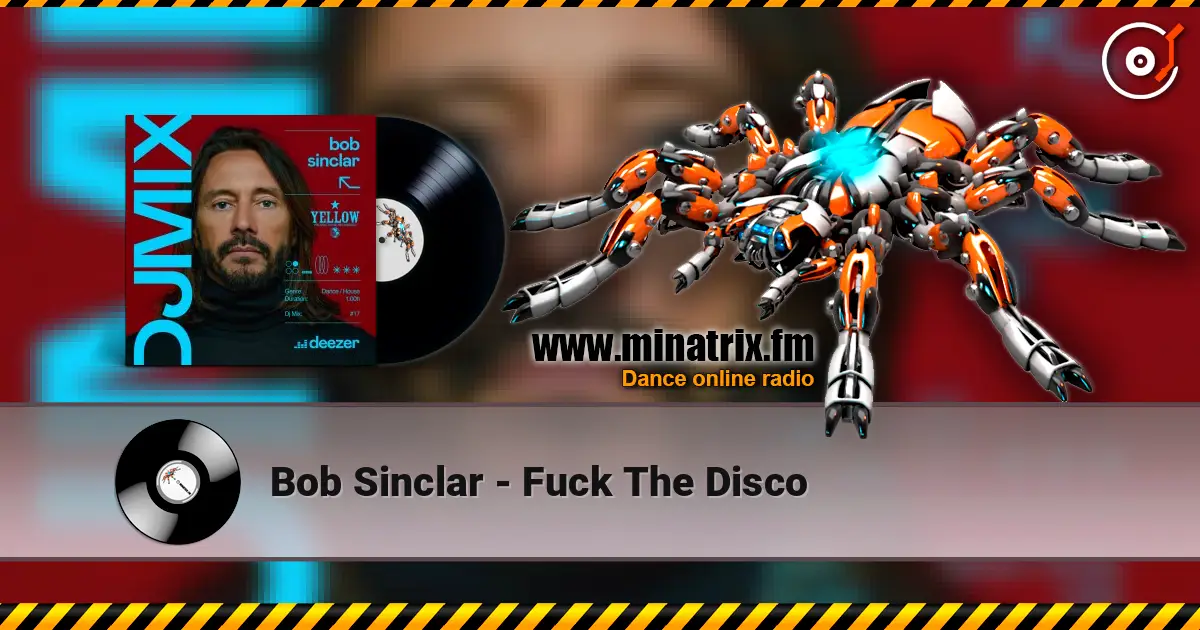 Bob Sinclar - Fuck The Disco escuchar online en alta calidad | Minatrix.FM