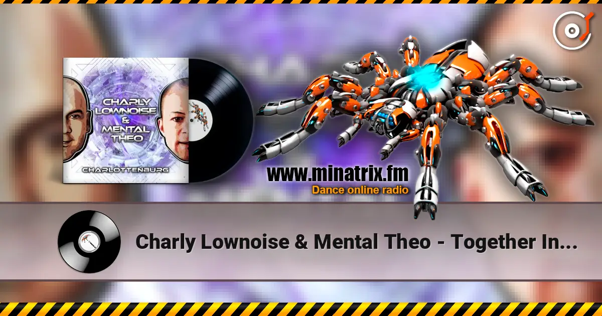 Charly Lownoise & Mental Theo - Together In Wonderland (Woef Mix) escuchar online en alta calidad | Minatrix.FM