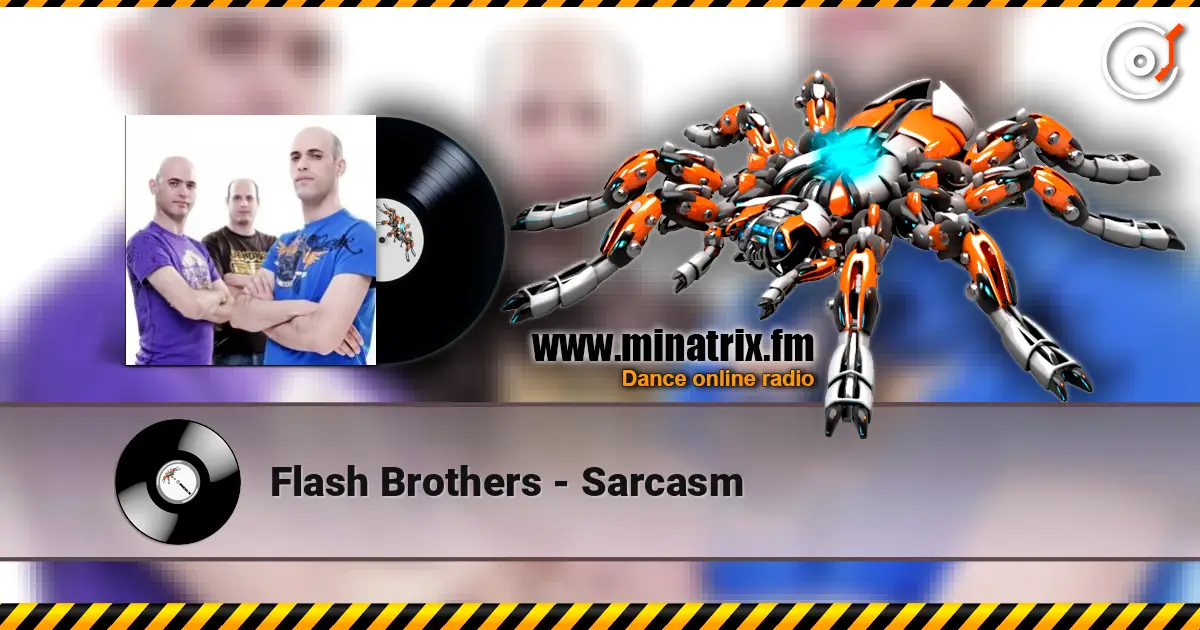 Flash Brothers - Sarcasm слухати онлайн у високій якості | Minatrix.FM