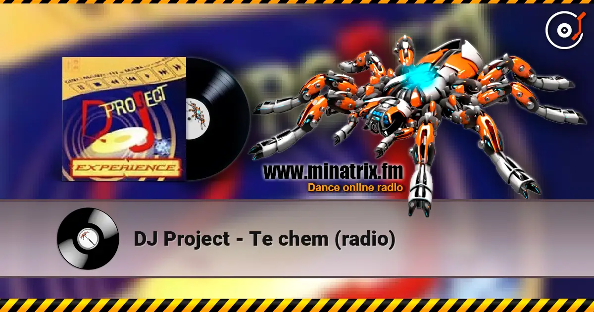 DJ Project - Te chem (radio) escuchar online en alta calidad | Minatrix.FM