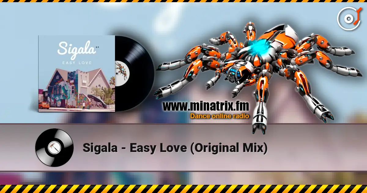 Sigala - Easy Love (Original Mix) escuchar online en alta calidad | Minatrix.FM