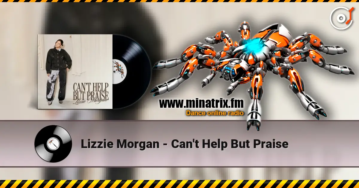 Lizzie Morgan - Can't Help But Praise escuchar online en alta calidad | Minatrix.FM