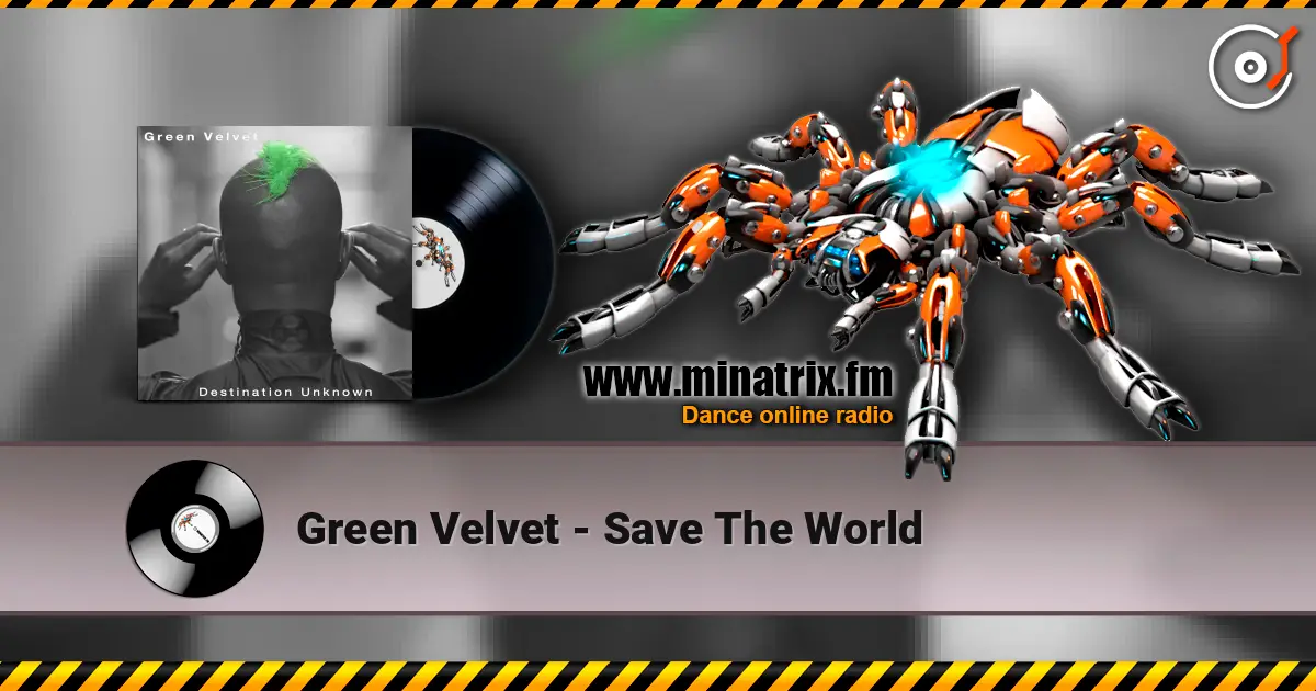 Green Velvet - Save The World listen online in high quality | Minatrix.FM