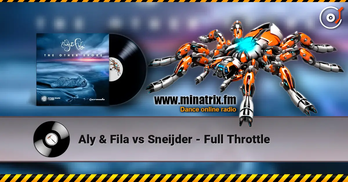 Aly & Fila vs Sneijder - Full Throttle escuchar online en alta calidad | Minatrix.FM
