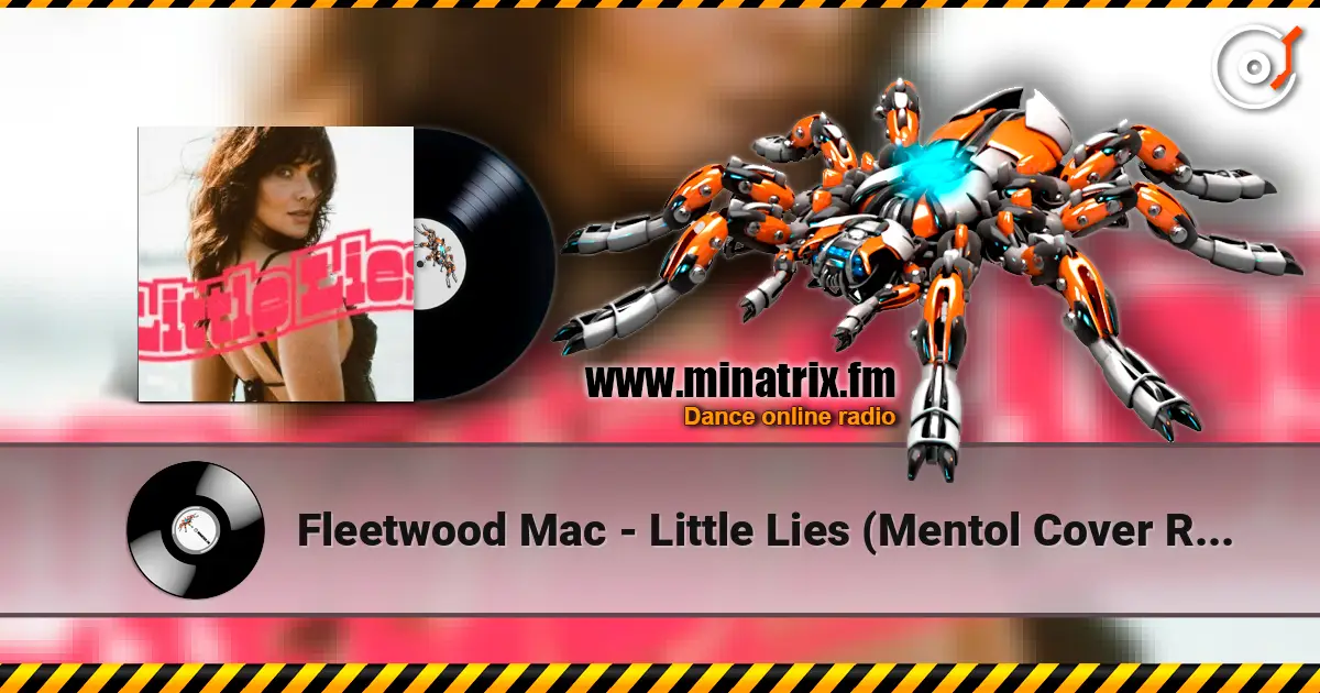 Fleetwood Mac - Little Lies (Mentol Cover Remix) escuchar online en alta calidad | Minatrix.FM